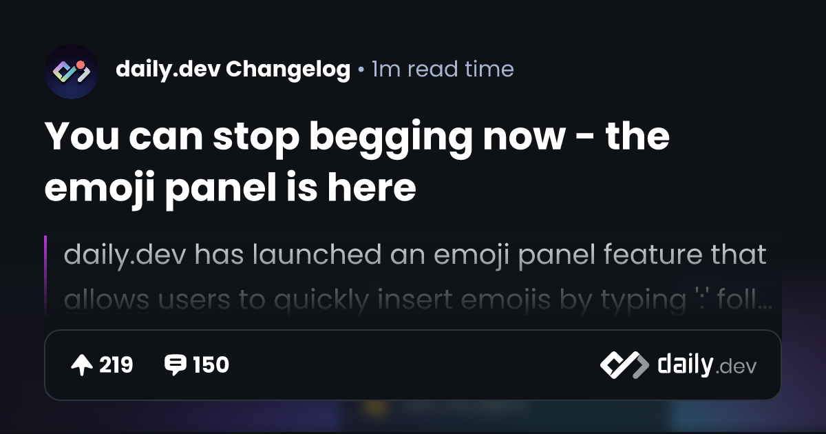 You can stop begging now - the emoji panel is here | daily.dev