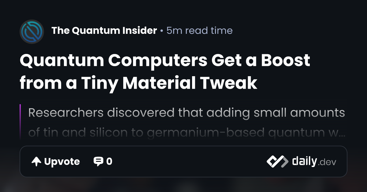 Quantum Computers Get a Boost from a Tiny Material Tweak