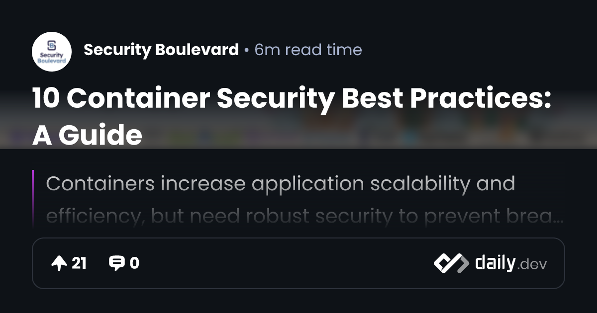 10 Container Security Best Practices: A Guide | daily.dev