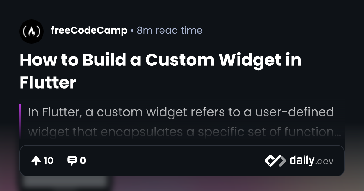 How to Build a Custom Widget in Flutter | daily.dev