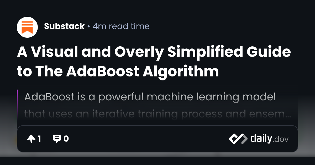 A Visual and Overly Simplified Guide to The AdaBoost Algorithm | daily.dev