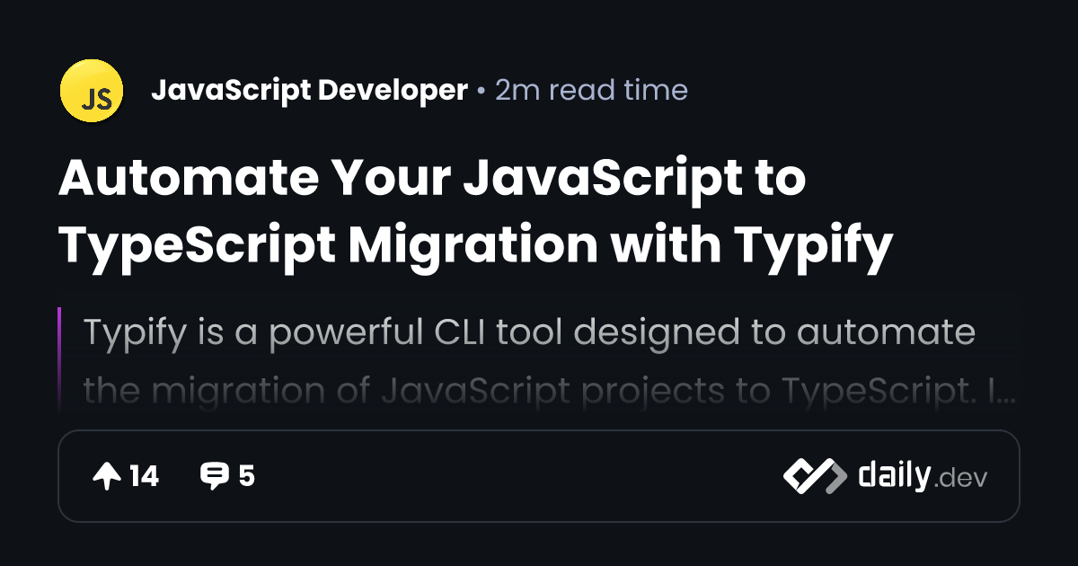 Automate Your JavaScript to TypeScript Migration with Typify