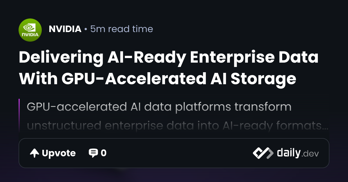Delivering AI-Ready Enterprise Data With GPU-Accelerated AI Storage ...