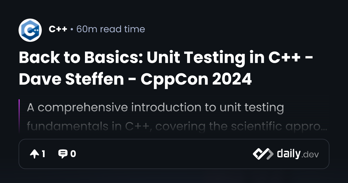 Back to Basics: Unit Testing in C++ - Dave Steffen - CppCon 2024 ...
