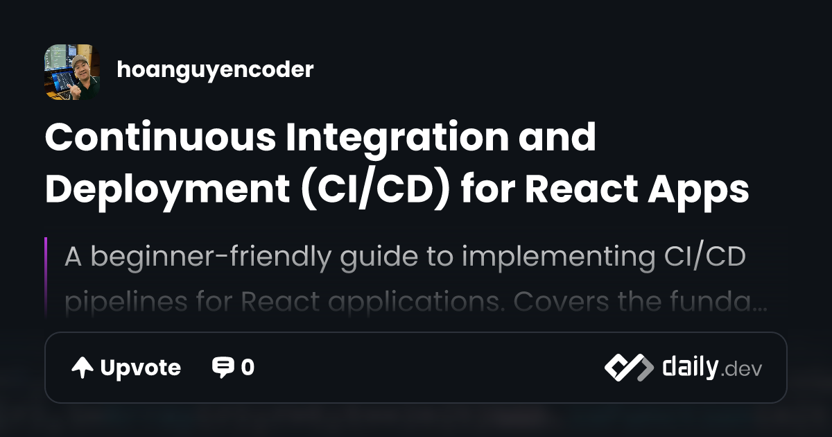 Continuous Integration and Deployment (CI/CD) for React Apps
