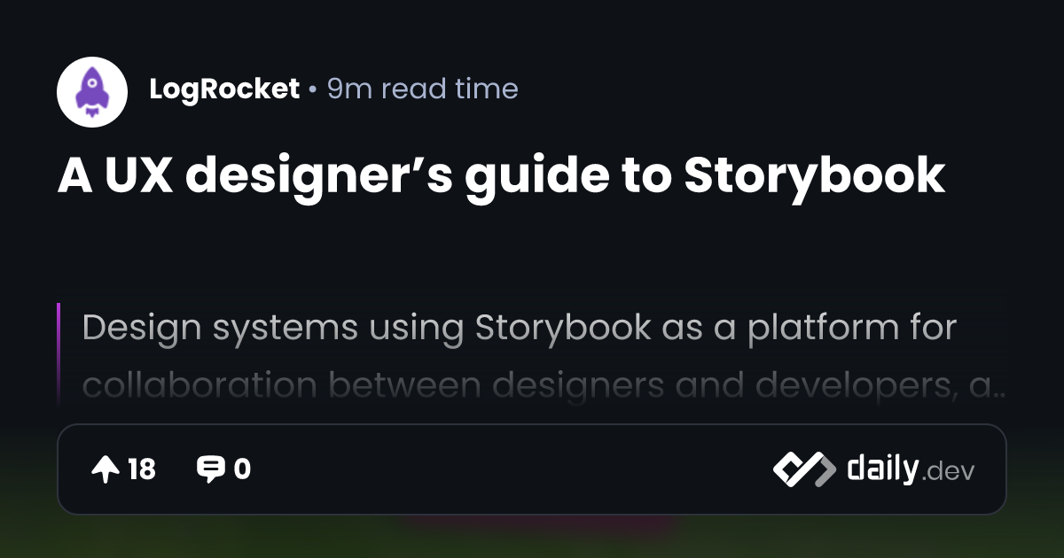 A UX designer’s guide to Storybook | daily.dev