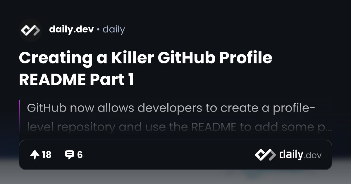 Creating a Killer GitHub Profile README Part 1 | daily.dev