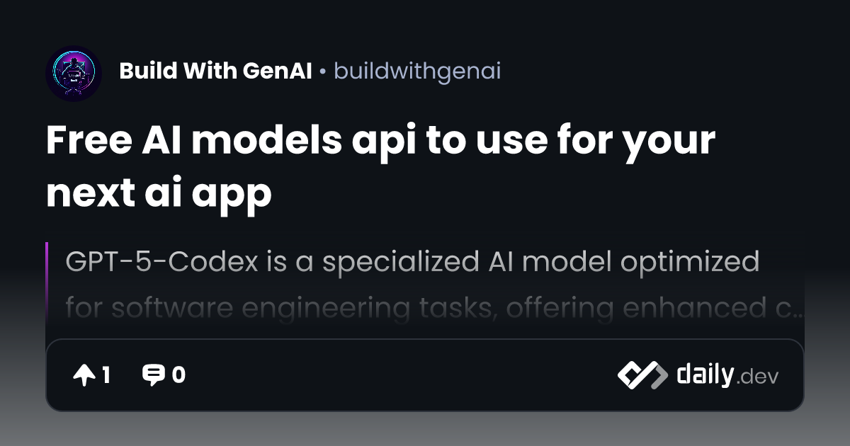 Free AI models api to use for your next ai app | daily.dev