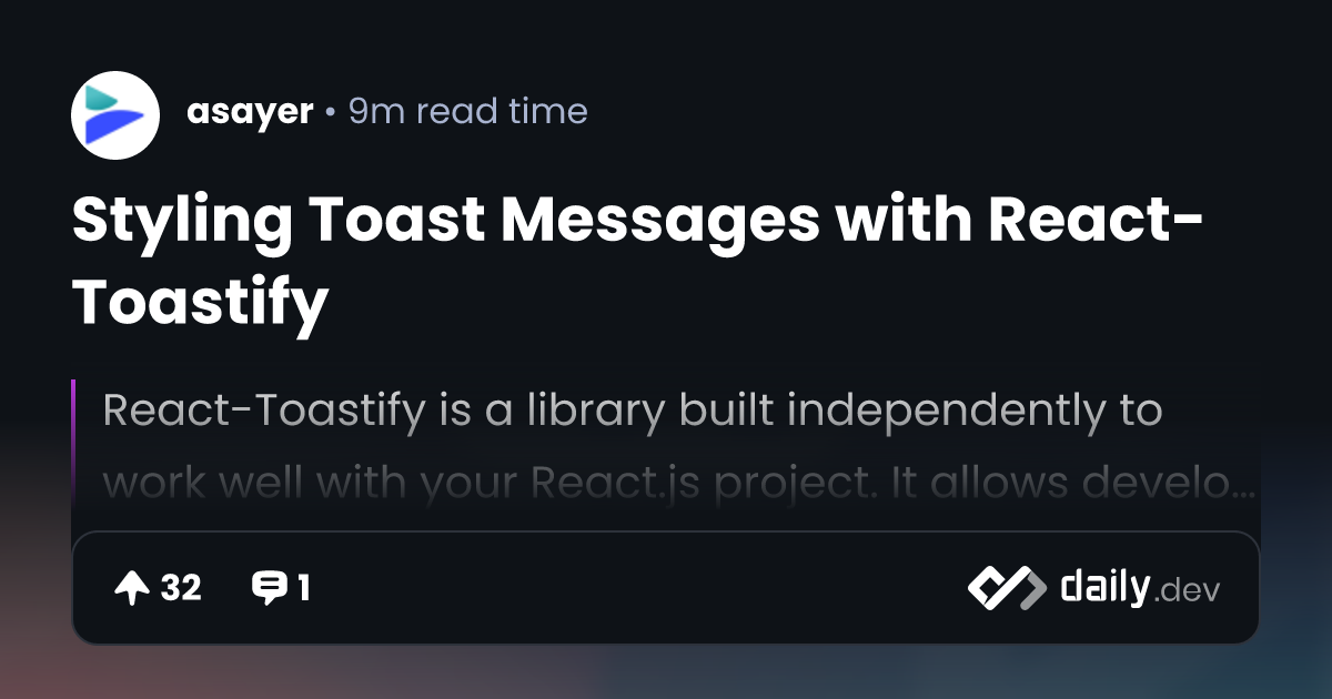Styling Toast Messages with ReactToastify daily.dev