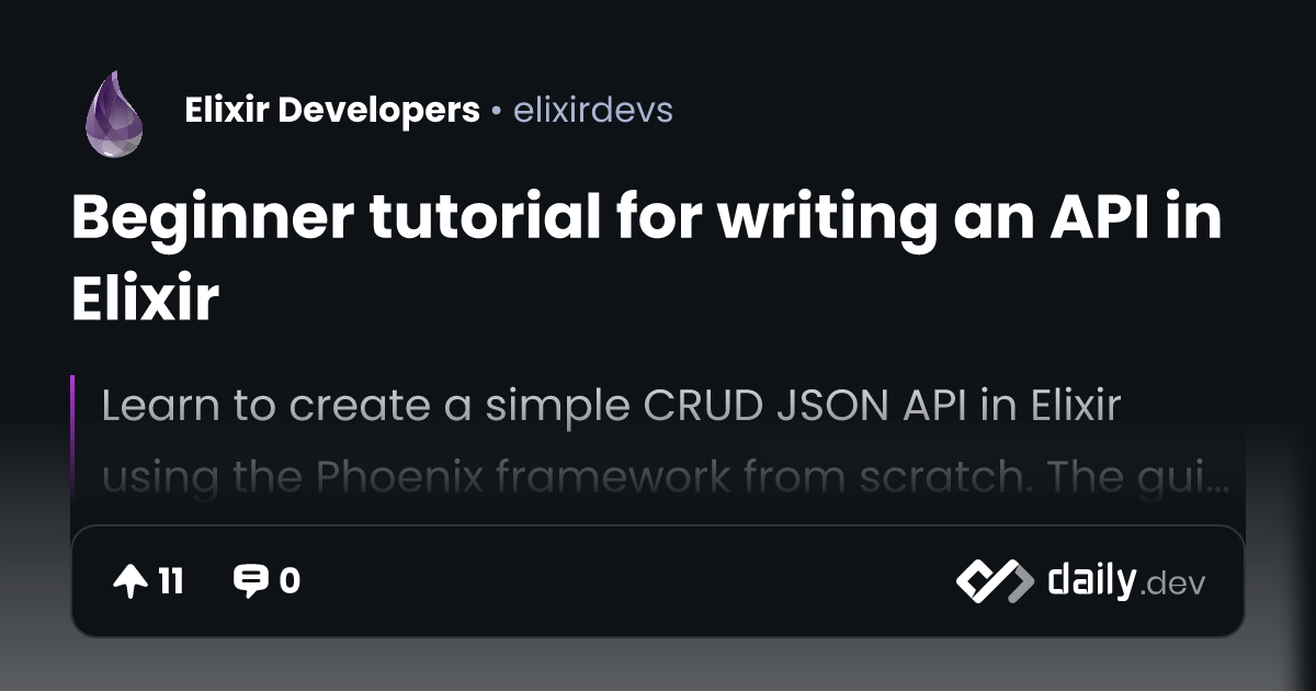 Beginner tutorial for writing an API in Elixir | daily.dev