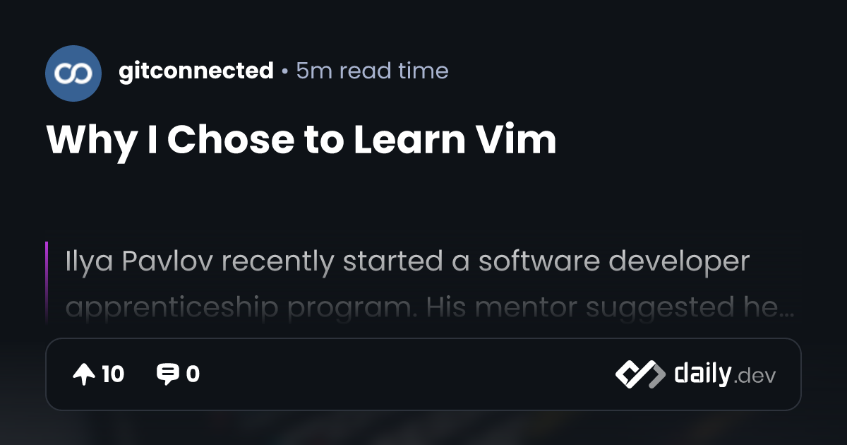Why I Chose to Learn Vim | daily.dev
