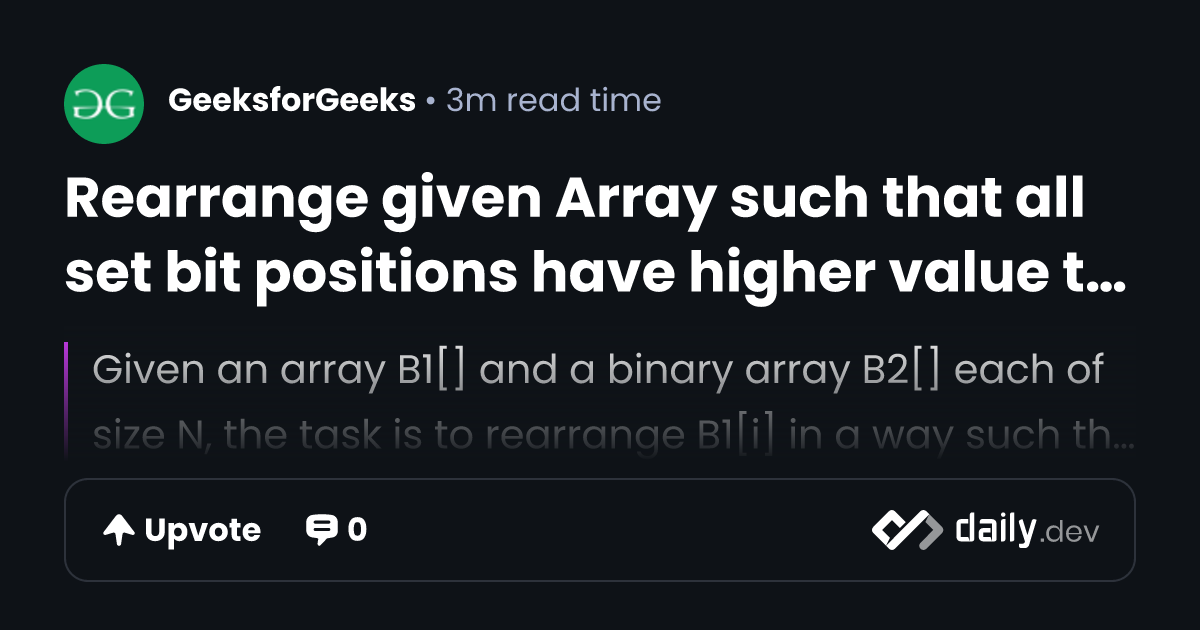 Rearrange given Array such that all set bit positions...
