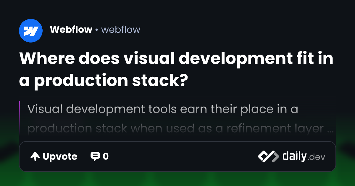 Where does visual development fit in a production stack?