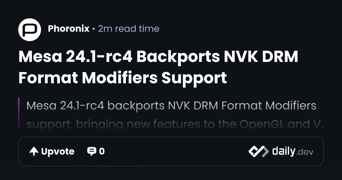 Mesa 24.1-rc4 Backports NVK DRM Format Modifiers Support