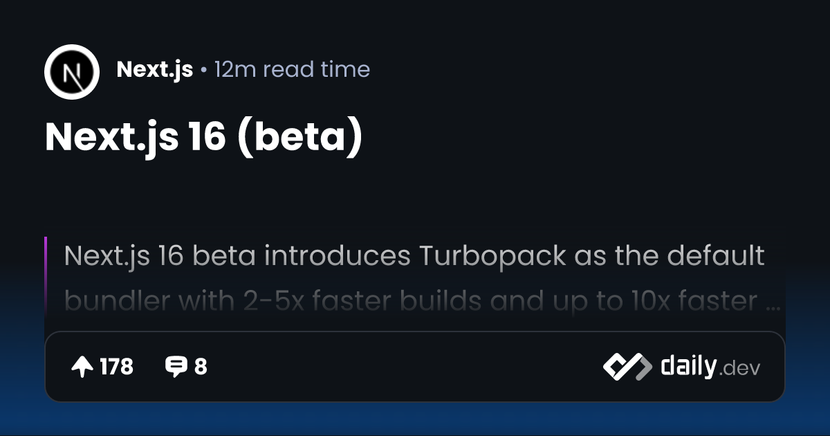 Next.js 16 (beta) | daily.dev