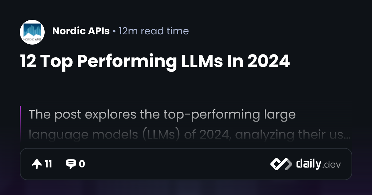 12 Top Performing LLMs In 2024 | daily.dev
