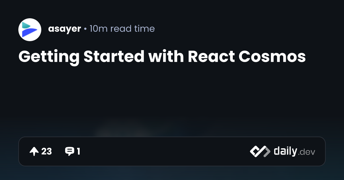 Getting Started with React Cosmos | daily.dev