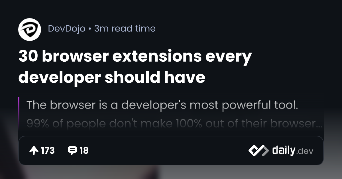 30 Chrome extensions every developer must have, by Abhiraj Bhowmick