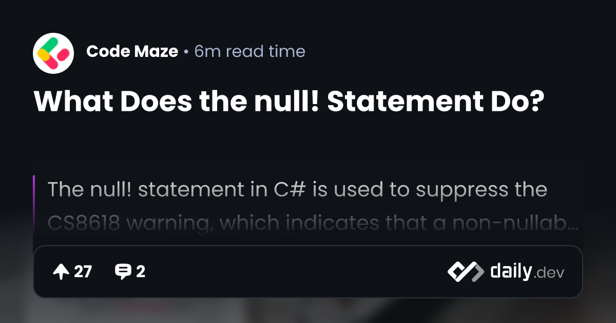 What Does the null! Statement Do? | daily.dev
