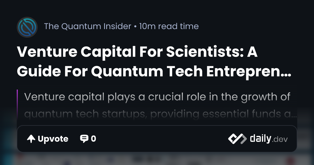 Venture Capital For Scientists: A Guide For Quantum Tech Entrepreneurs
