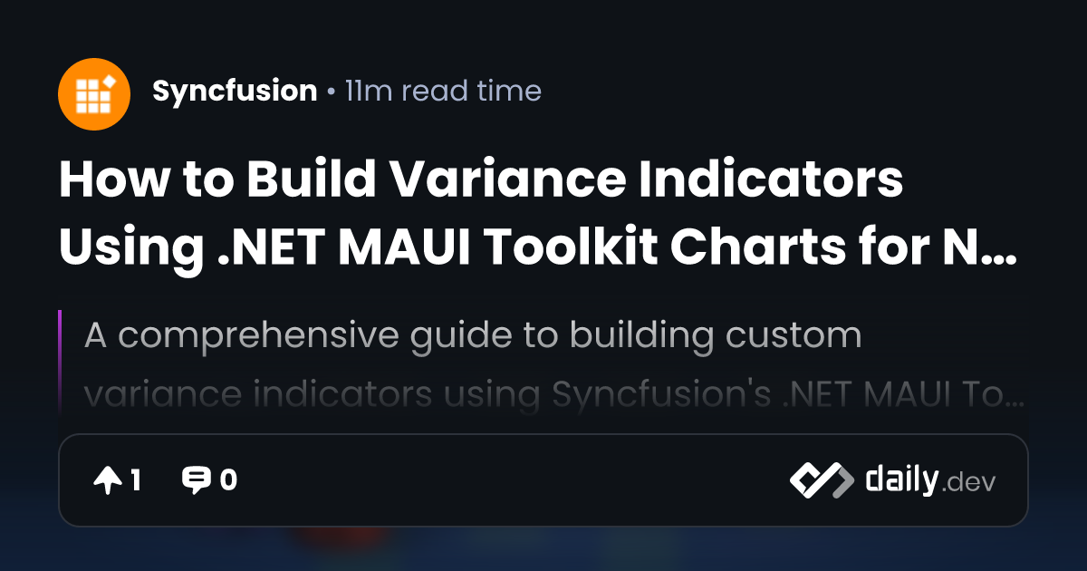How to Build Variance Indicators Using .NET MAUI Toolkit...