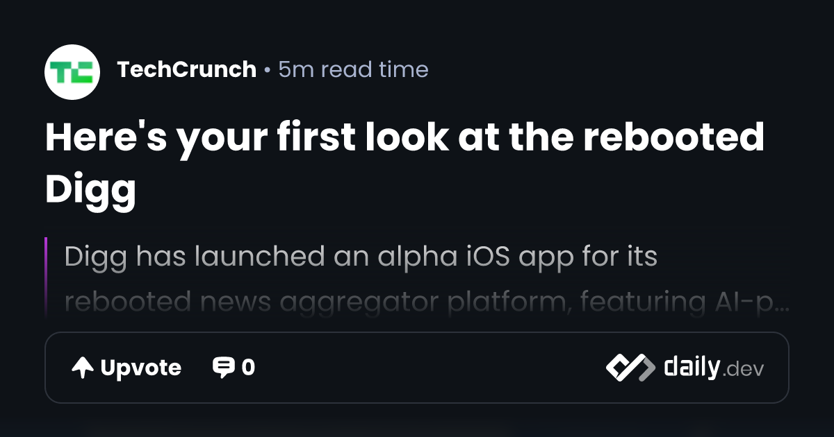 Here's your first look at the rebooted Digg | daily.dev