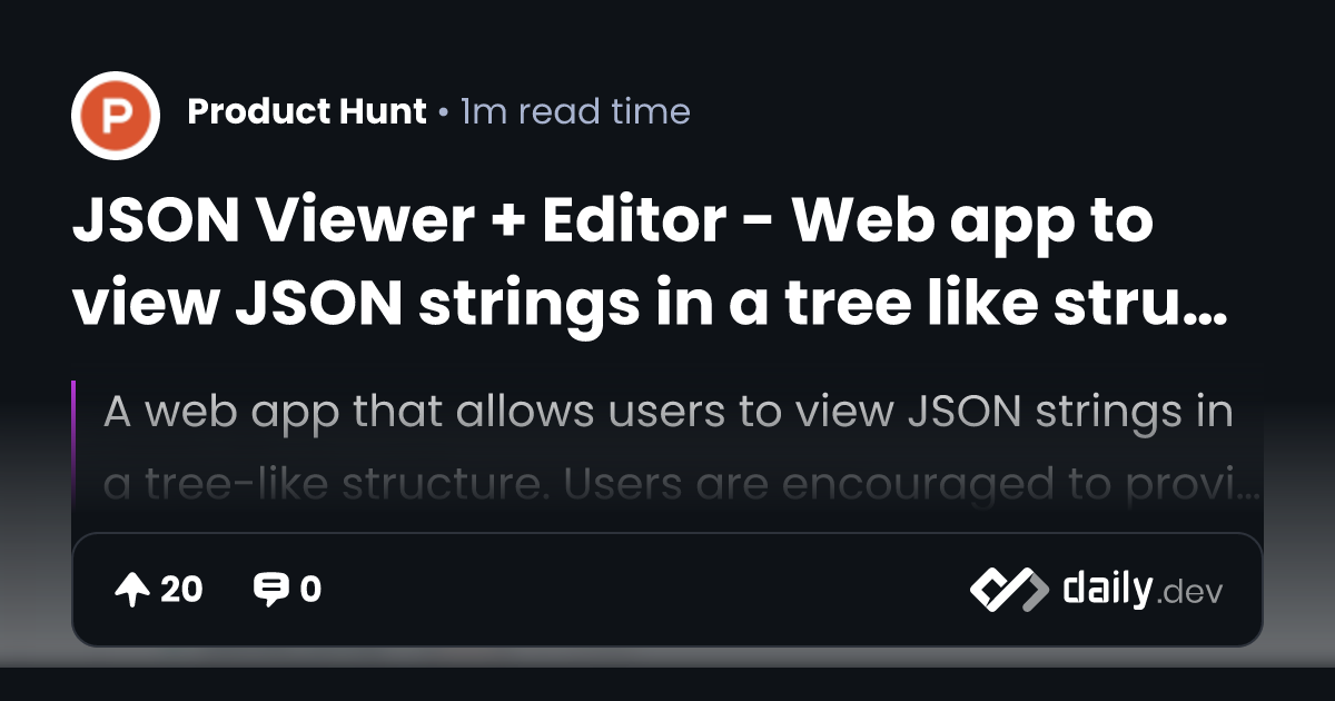 JSON Viewer + Editor  app to view JSON strings in a tree like