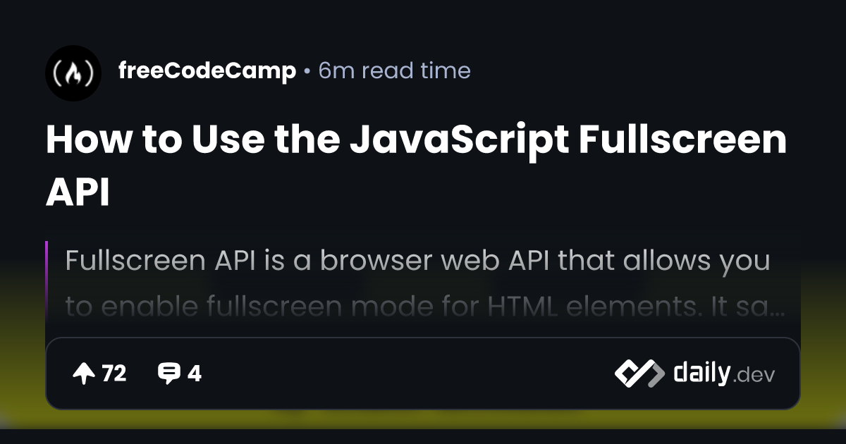 How to Use the JavaScript Fullscreen API | daily.dev