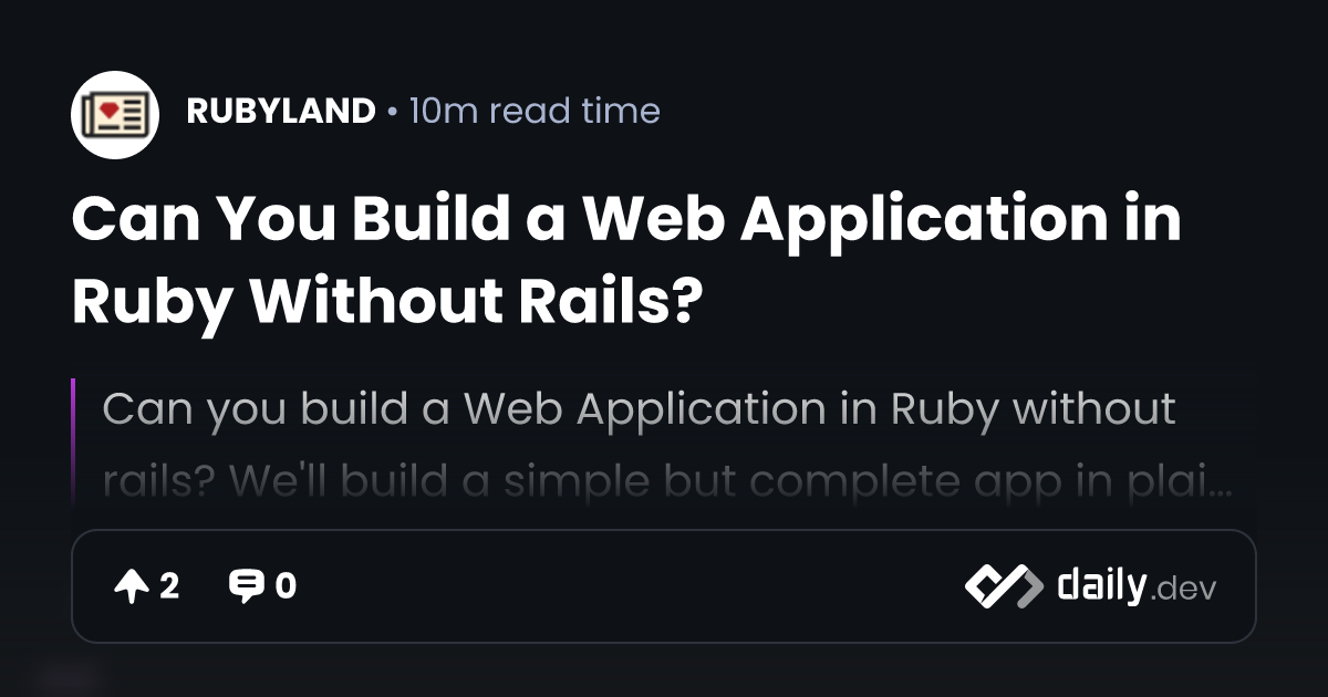 Can You Build a Web Application in Ruby Without Rails?