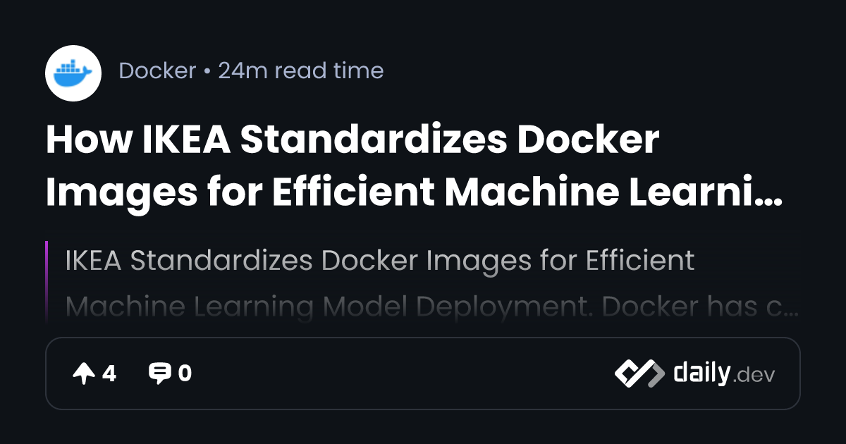 How IKEA Retail Standardizes Docker Images for Efficient Machine Learning  Model Deployment