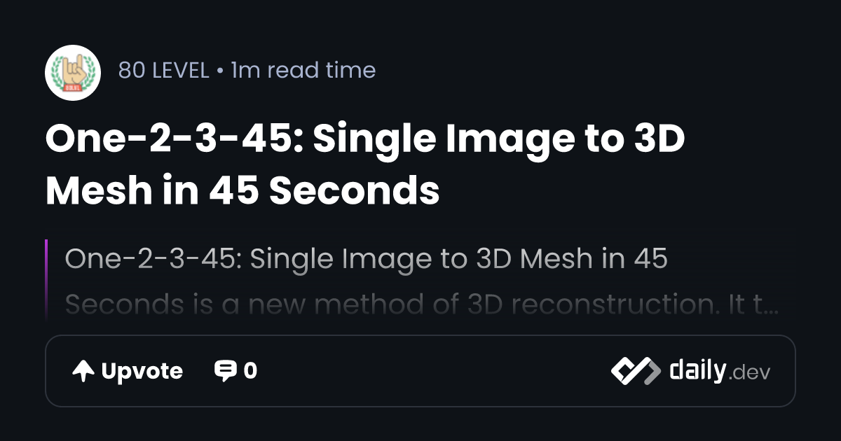 One-2-3-45 reconstructs a full 360 • mesh of any object in 45 seconds