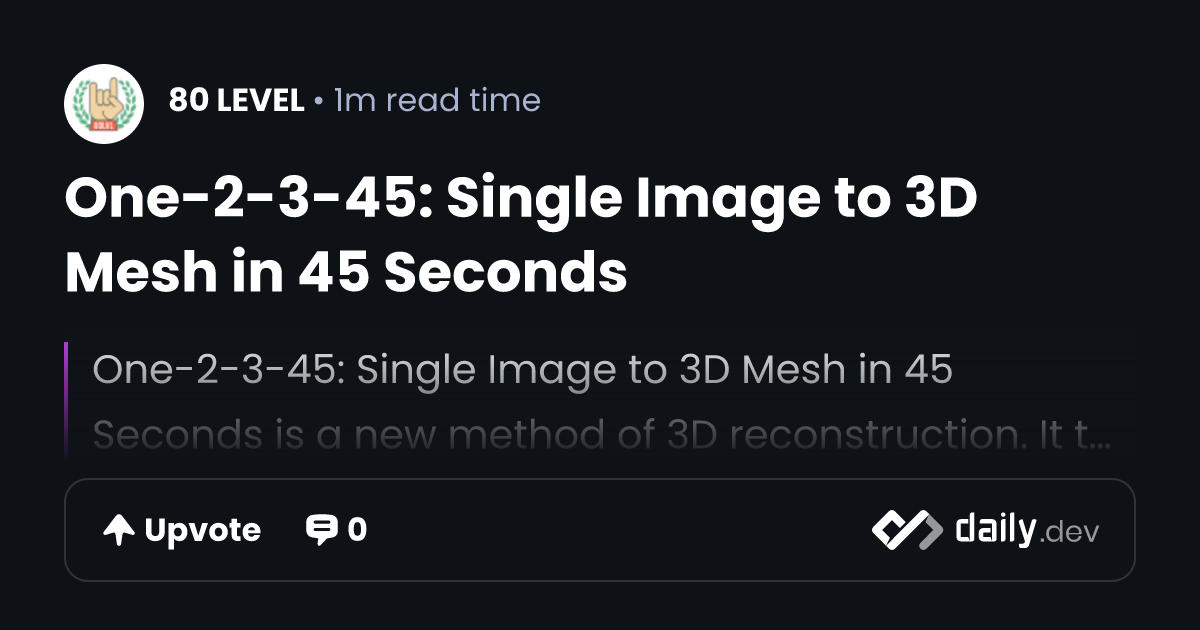 One-2-3-45 reconstructs a full 360 • mesh of any object in 45 seconds