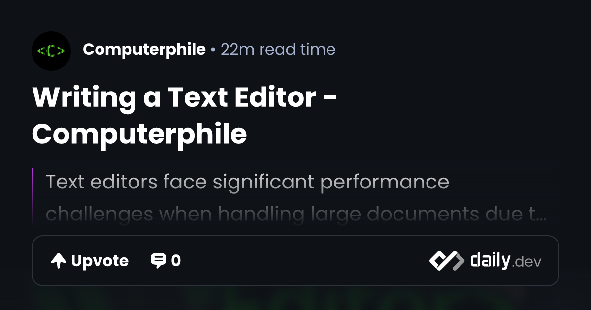 Writing a Text Editor - Computerphile | daily.dev