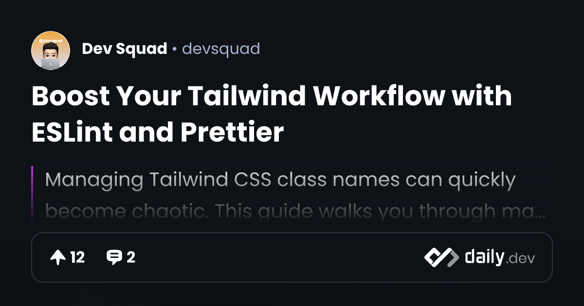 Boost Your Tailwind Workflow with ESLint and Prettier