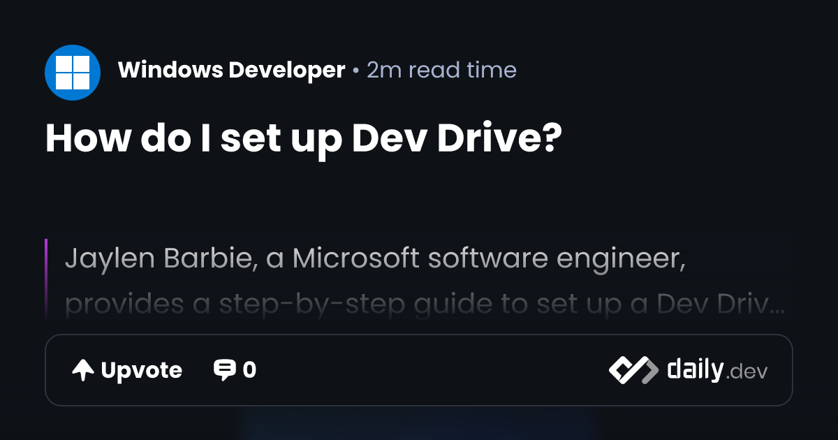 How do I set up Dev Drive? | daily.dev