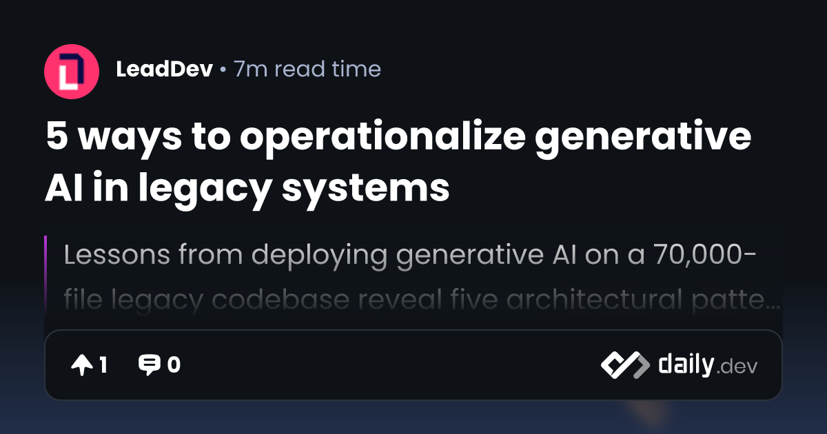 5 ways to operationalize generative AI in legacy systems