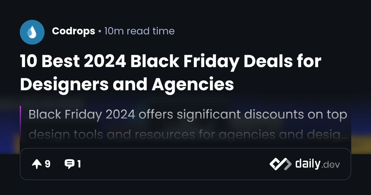 10 Best 2024 Black Friday Deals for Designers and Agencies | daily.dev