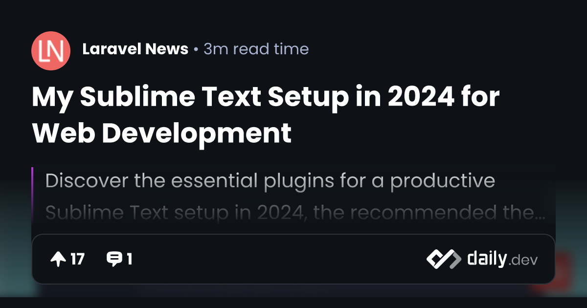 My Sublime Text Setup in 2024 for Web Development | daily.dev