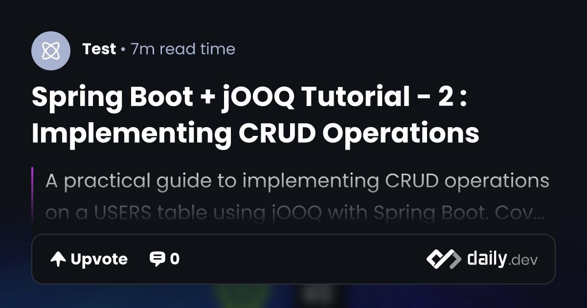 Spring Boot + jOOQ Tutorial - 2 : Implementing CRUD...
