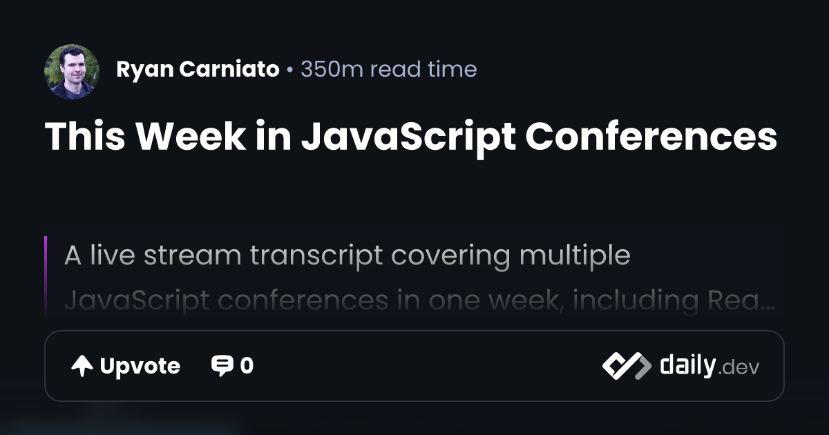 This Week in JavaScript Conferences | daily.dev