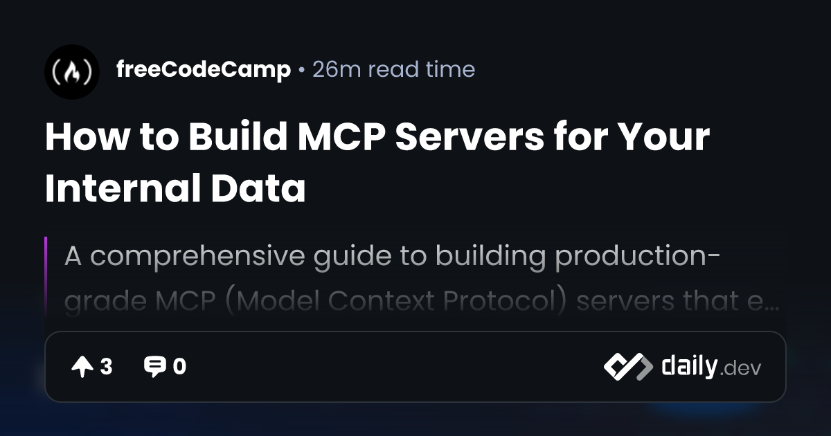 How to Build MCP Servers for Your Internal Data | daily.dev