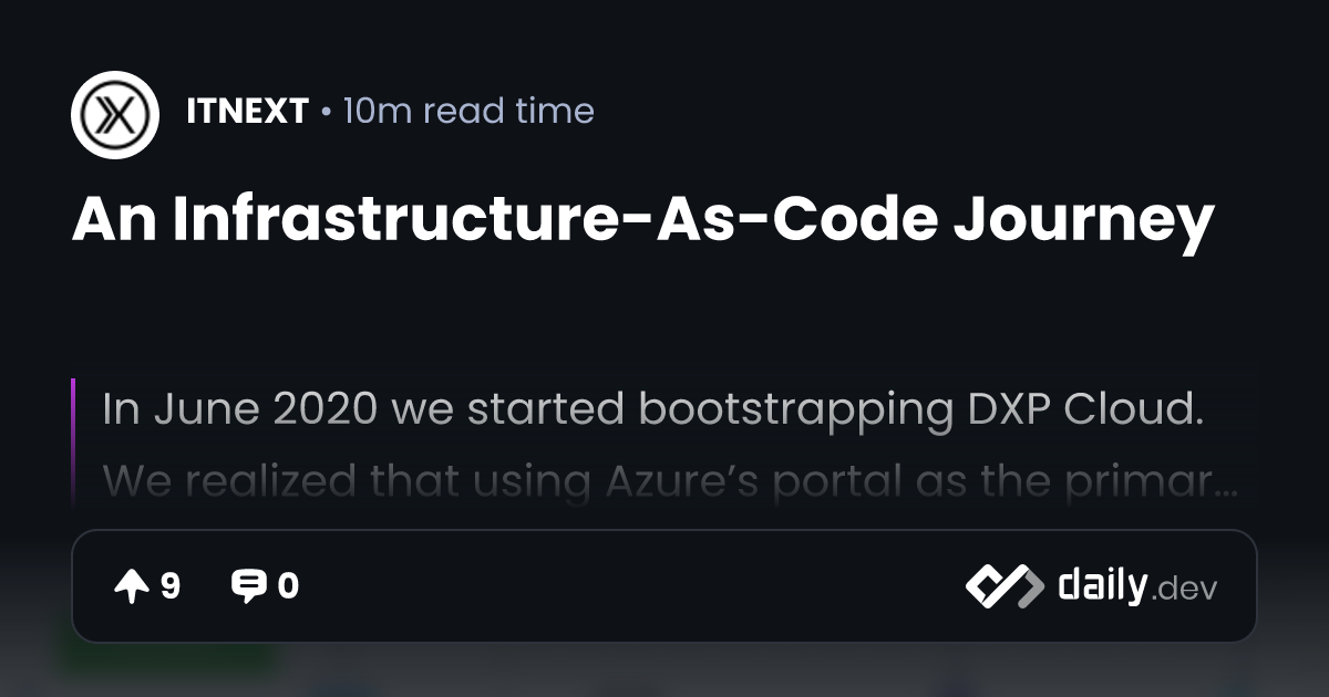 An Infrastructure-As-Code Journey | daily.dev