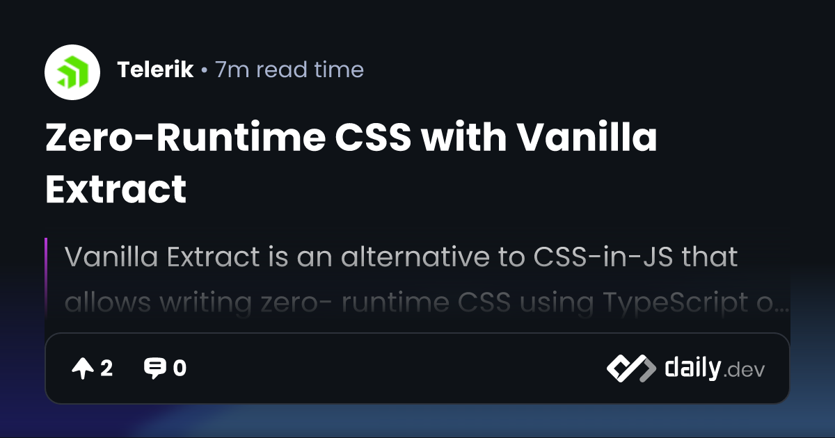 Zero-Runtime CSS with Vanilla Extract | daily.dev