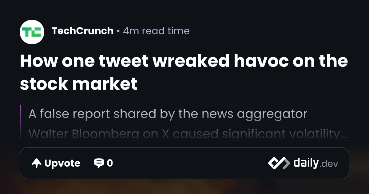 How one tweet wreaked havoc on the stock market | daily.dev