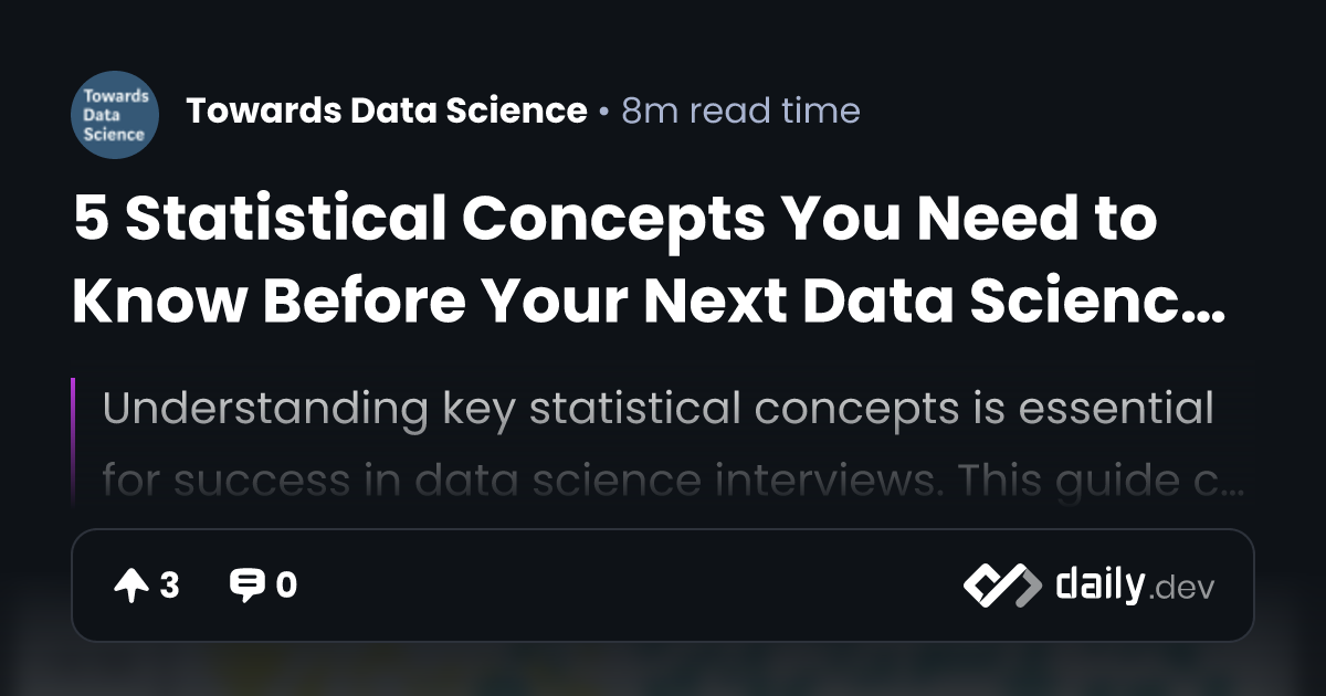 5 Statistical Concepts You Need to Know Before Your Next...