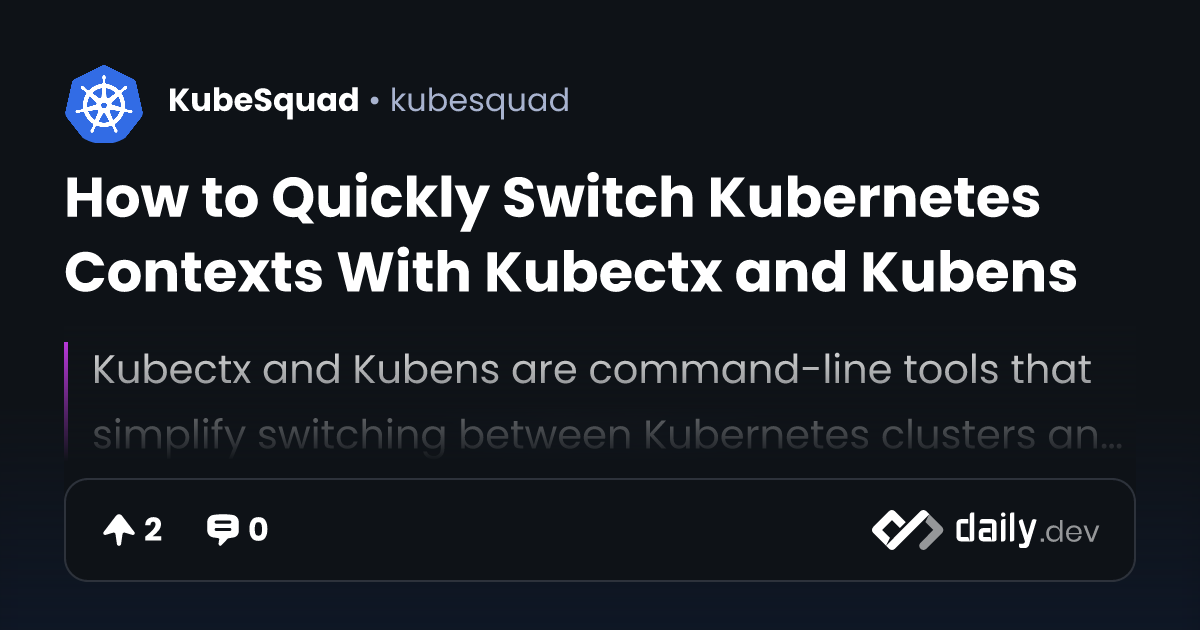 How to Quickly Switch Kubernetes Contexts With Kubectx...