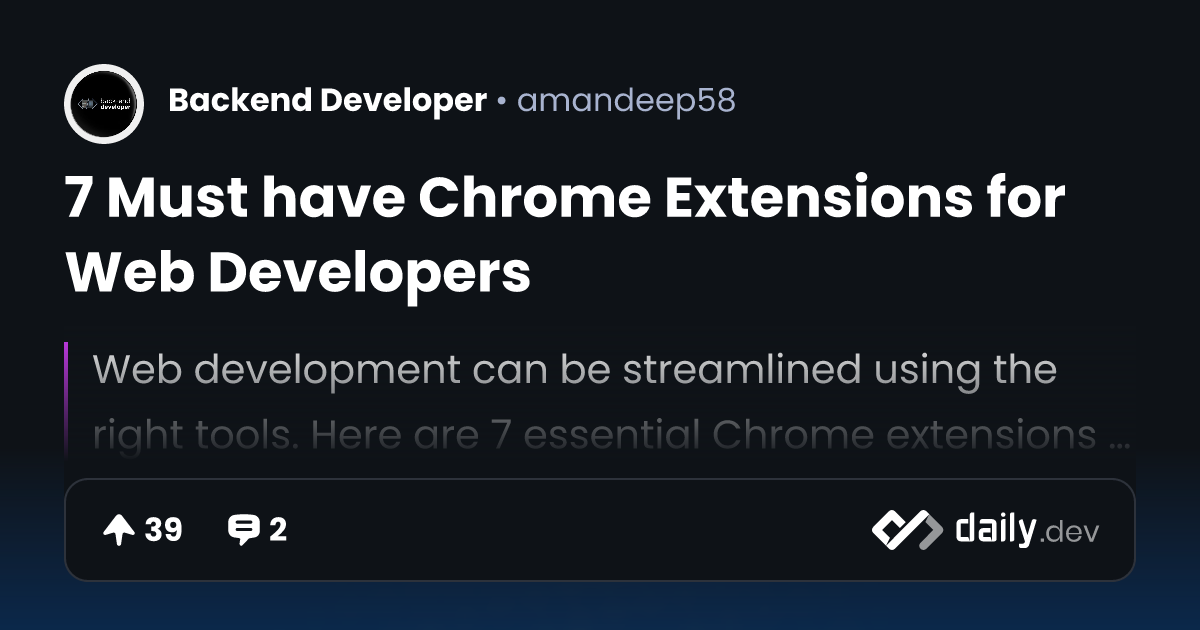 7 Must have Chrome Extensions for Web Developers | daily.dev