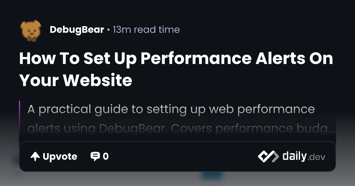 How To Set Up Performance Alerts On Your Website | daily.dev