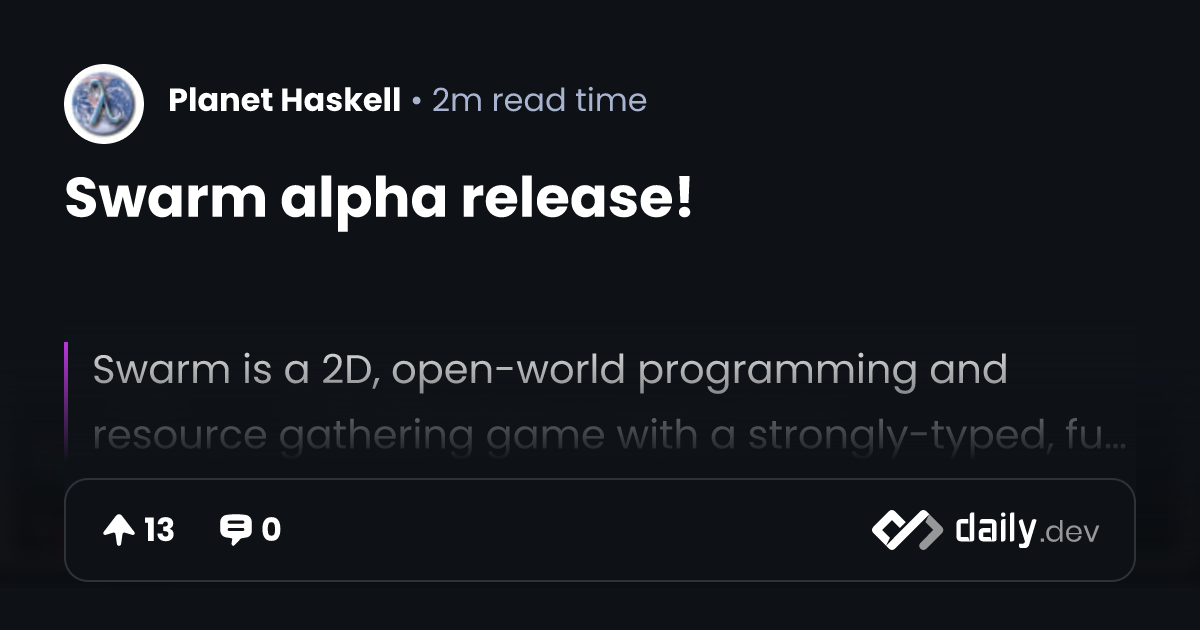 Swarm alpha release! | daily.dev