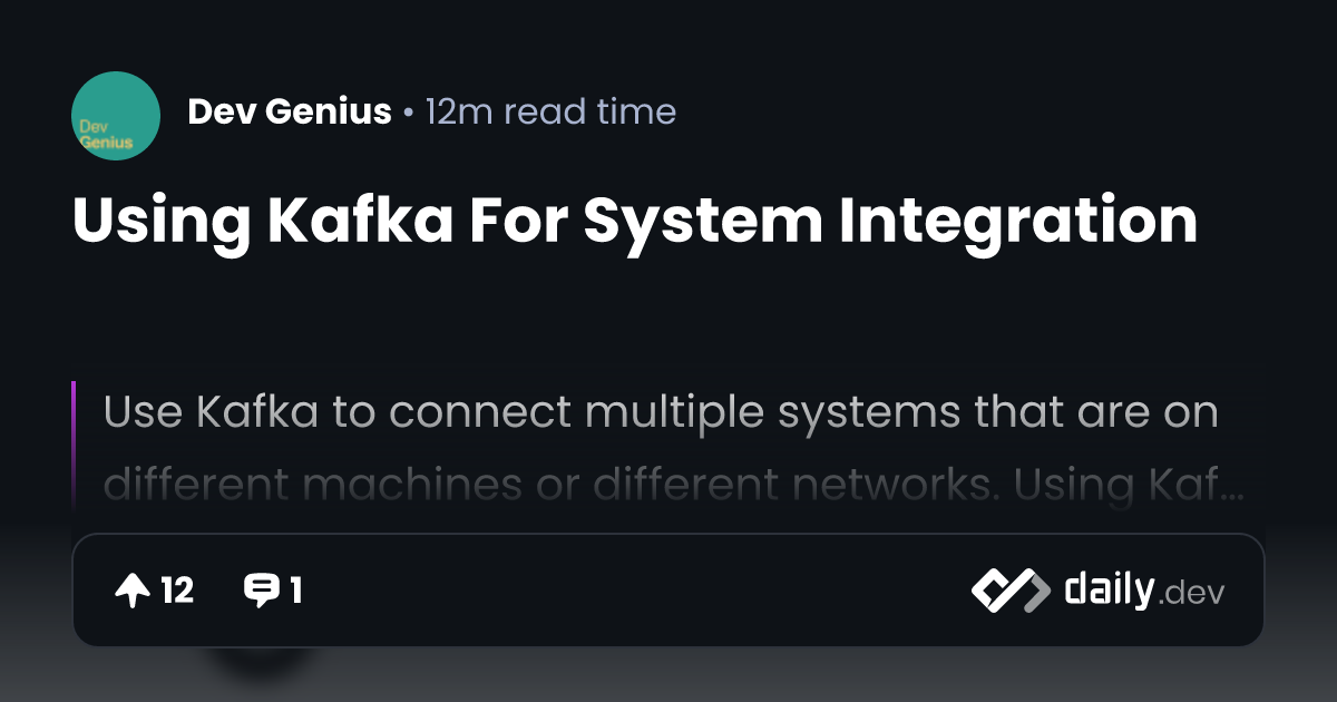 Using Kafka For System Integration | daily.dev
